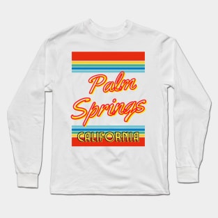 Sunny Palm Springs, California! Long Sleeve T-Shirt